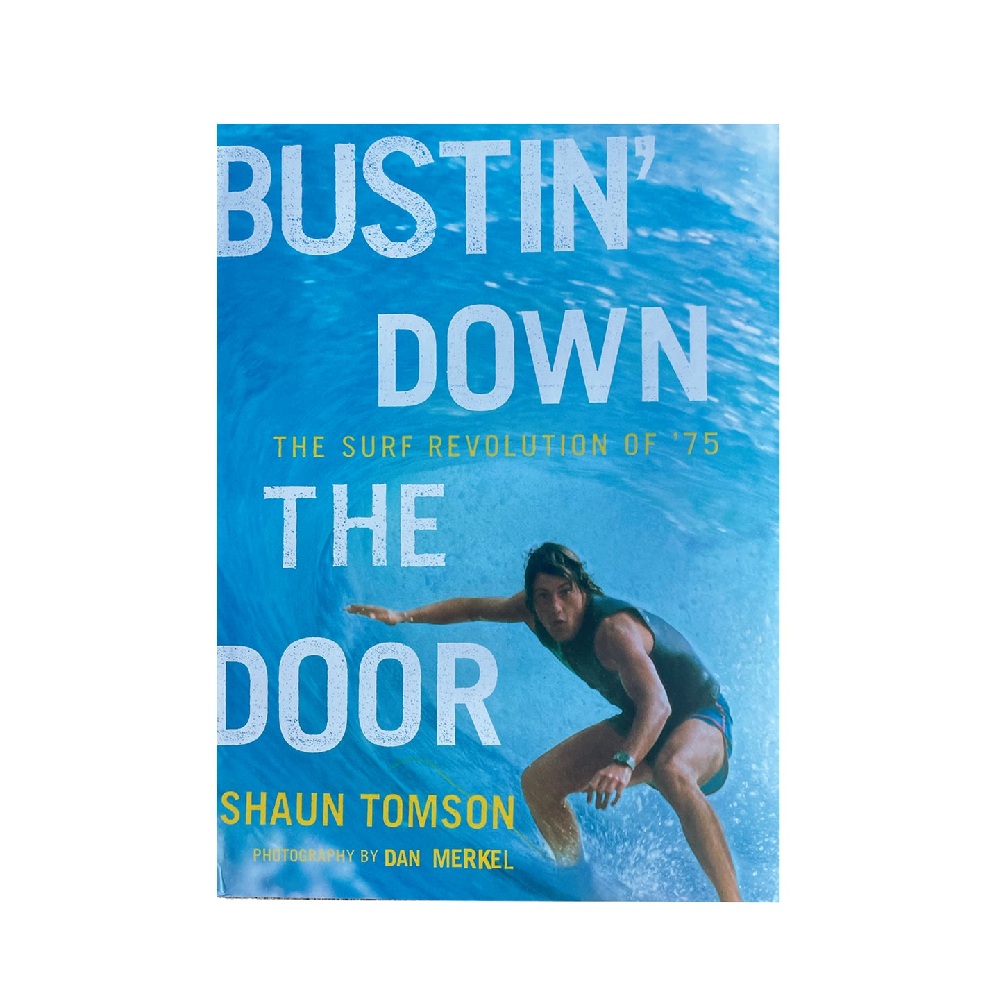 Bustin Down the Door / Signed by Shaun Tomson and Dan Merkel